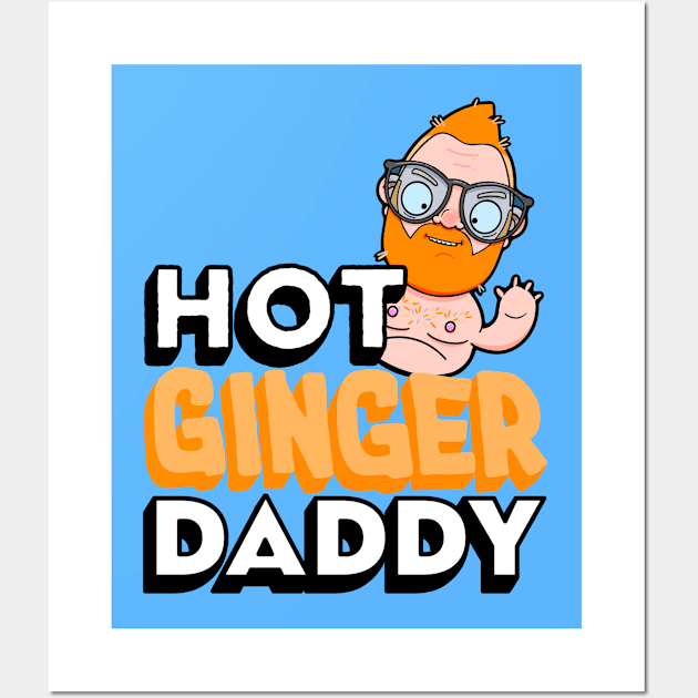 Hot Ginger Daddy Wall Art by LoveBurty